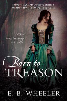Born to Treason by E B Wheeler