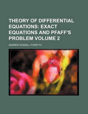 Book cover for Theory of Differential Equations Volume 2; Exact Equations and Pfaff's Problem