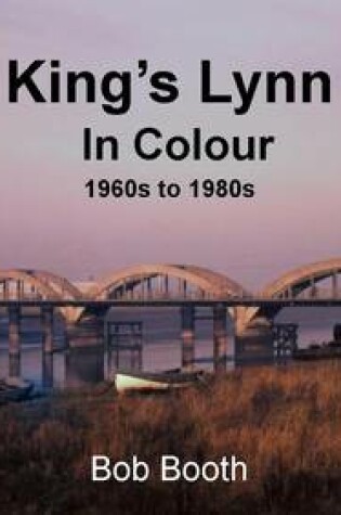 Cover of King's Lynn in Colour 1960s to 1980s