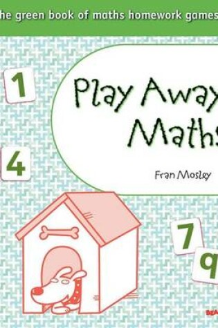 Cover of Play Away Maths The Green Book of Maths Homework GamesY4 & P5 Pack of 10