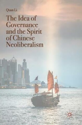 Cover of The Idea of Governance and the Spirit of Chinese Neoliberalism