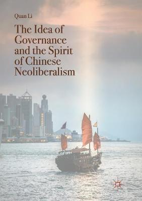 Book cover for The Idea of Governance and the Spirit of Chinese Neoliberalism