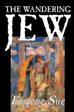 Cover of The Wandering Jew, Book V