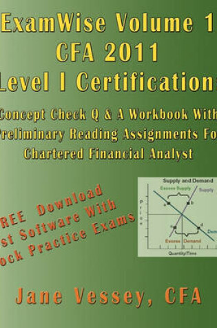 Cover of Examwise Volume 1 for 2011 Cfa Level I Certification the Candidates Question and Answer Workbook with Preliminary Reading Assignments for Chartered Financial Analyst (with Download Testing Software)