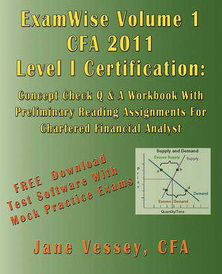 Book cover for Examwise Volume 1 for 2011 Cfa Level I Certification the Candidates Question and Answer Workbook with Preliminary Reading Assignments for Chartered Financial Analyst (with Download Testing Software)