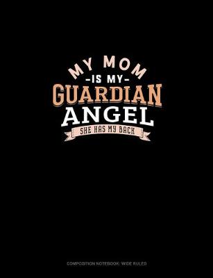 Cover of My Mom Is My Guardian Angel She Has My Back