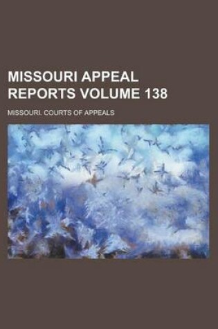 Cover of Missouri Appeal Reports Volume 138