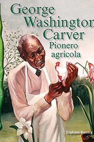 Cover of George Washington Carver: Pionero agr cola (Agriculture Pioneer)