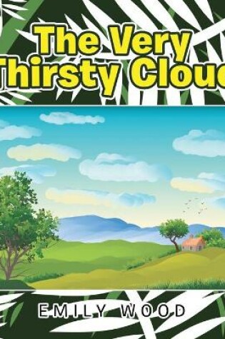 Cover of The Very Thirsty Cloud