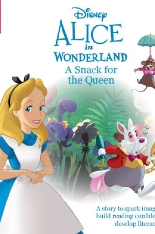 Cover of Disney Back to Books: Alice in Wonderland - A Snack for the Queen