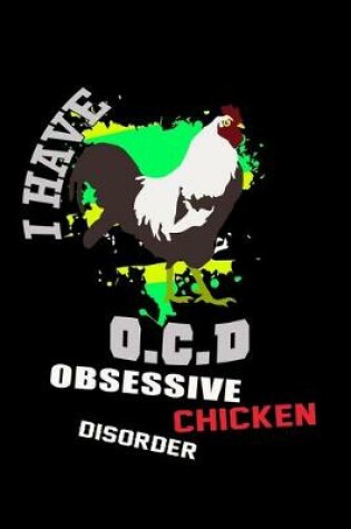 Cover of I Have O.C.D. Obsessive Chicken Disorder