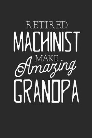 Cover of Retired Machinist Make Amazing Grandpa