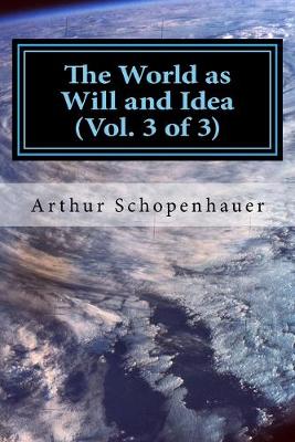 Book cover for The World as Will and Idea (Vol. 3 of 3)