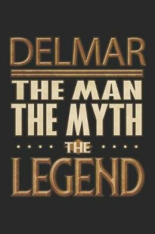 Cover of Delmar The Man The Myth The Legend