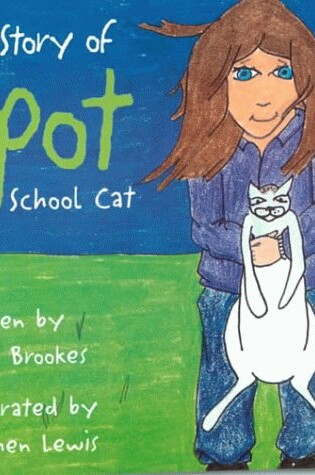 Cover of The Story of Spot the School Cat