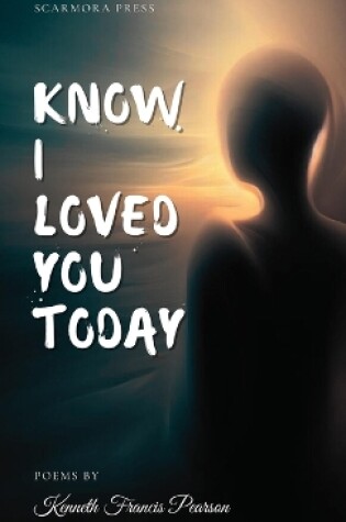 Cover of Know I Loved You Today