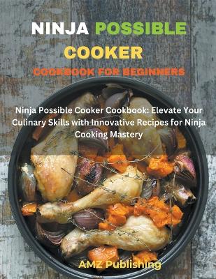 Book cover for Ninja Possible Cooker Cookbook