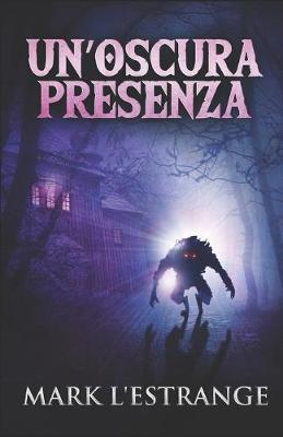 Book cover for Un'oscura Presenza