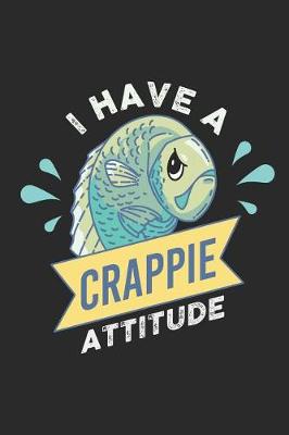 Book cover for I Have A Crappie Attitude