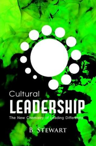 Cover of Cultural Leadership: The New Chemistry of Leading Differently