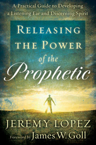 Cover of Releasing the Power of the Prophetic