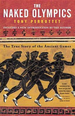 Book cover for Naked Olympics, The: The True Story of the Ancient Games