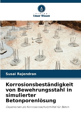 Book cover for Korrosionsbeständigkeit von Bewehrungsstahl in simulierter Betonporenlösung