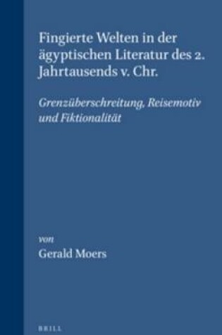 Cover of Fingierte Welten in der agyptischen Literatur des 2. Jahrtausends v. Chr.