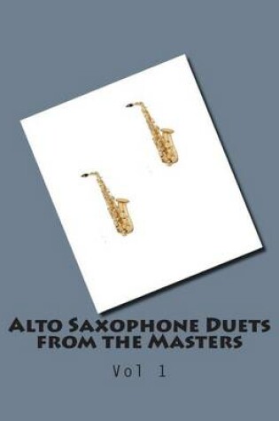 Cover of Alto Saxophone Duets from the Masters