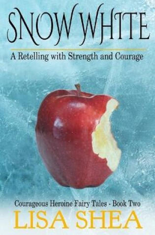 Cover of Snow White - A Retelling with Strength and Courage