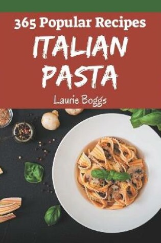 Cover of 365 Popular Italian Pasta Recipes