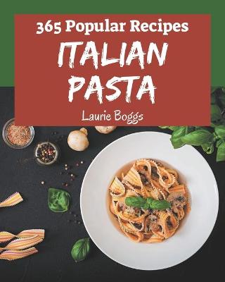 Book cover for 365 Popular Italian Pasta Recipes