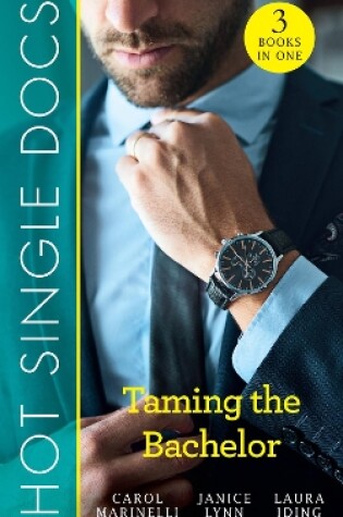 Cover of Hot Single Docs: Taming The Bachelor