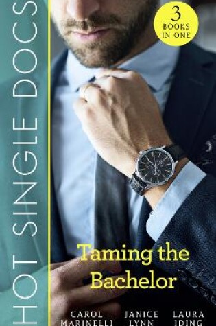 Cover of Hot Single Docs: Taming The Bachelor