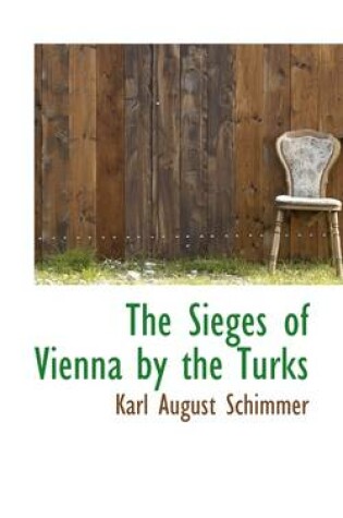 Cover of The Sieges of Vienna by the Turks