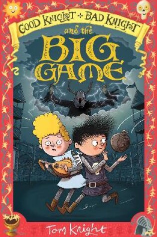 Cover of Good Knight, Bad Knight and the Big Game