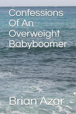 Book cover for Confessions Of An Overweight Babyboomer