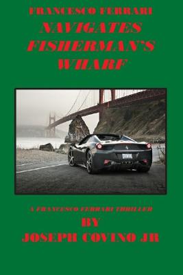 Book cover for Francesco Ferrari Navigates Fisherman's Wharf