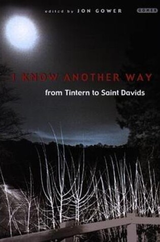 Cover of I Know Another Way: From Tintern to St Davids