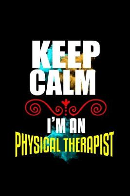 Book cover for Keep calm. I'm a physical therapist