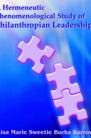 Cover of A Hermeneutic Phenomenological Study of Philanthropian Leadership