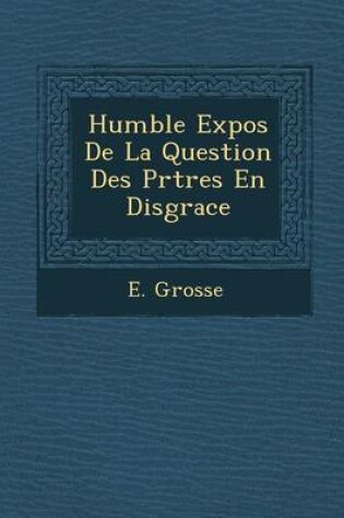 Cover of Humble Expos de La Question Des PR Tres En Disgrace