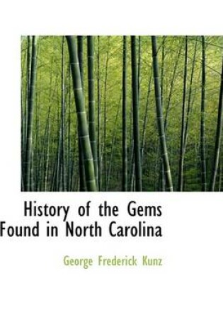 Cover of History of the Gems Found in North Carolina