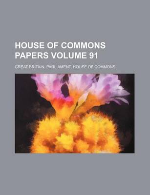 Book cover for House of Commons Papers Volume 91