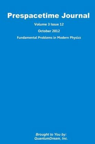Cover of Prespacetime Journal Volume 3 Issue 12