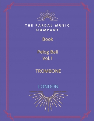 Cover of Book Pelog Bali Vol.1 TROMBONE