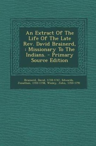 Cover of An Extract of the Life of the Late REV. David Brainerd,