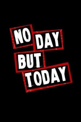 Cover of No Day But Today