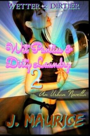 Cover of Wet Panties & Dirty Laundry
