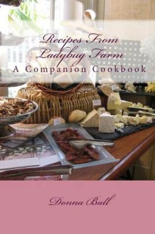 Cover of Recipes From Ladybug Farm